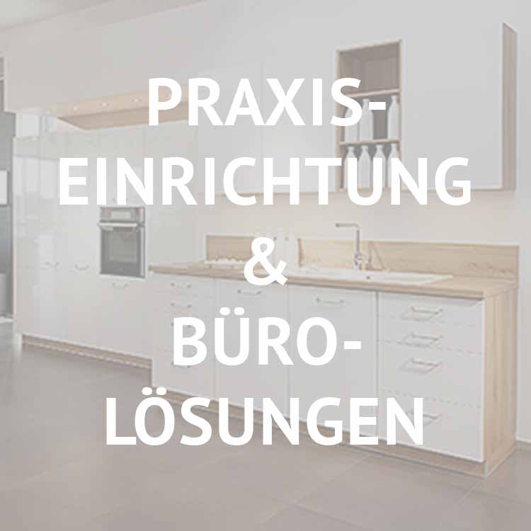 Praxiseinrichtungen und Büro-Lösungen